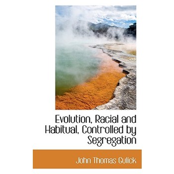 Evolution, Racial and Habitual, Controlled by Segregation