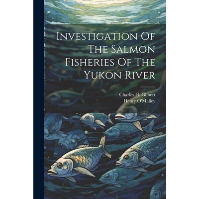 Investigation Of The Salmon Fisheries Of The Yukon River