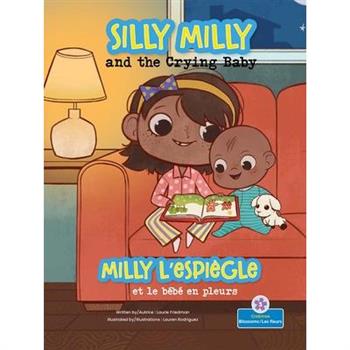 Milly l'Espi癡gle Et Le B矇b矇 En Pleurs (Silly Milly and the Crying Baby) Bilingual Eng/Fre