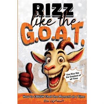 Rizz Like The G.O.A.T.