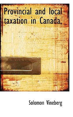 Provincial and Local Taxation in Canada,