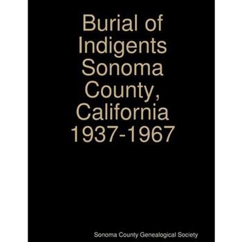 Burial of Indigents Sonoma County, California 1937-1967