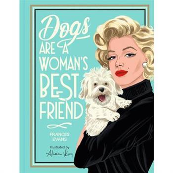 Dogs Are a Woman's Best Friend