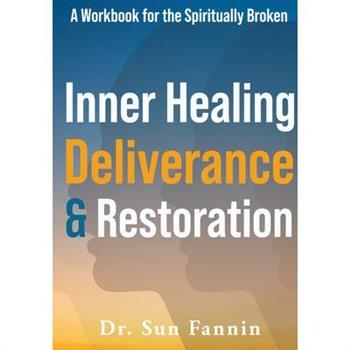 Inner Healing, Deliverance, and Restoration