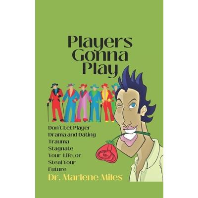 Players Gonna Play Players Gonna Play