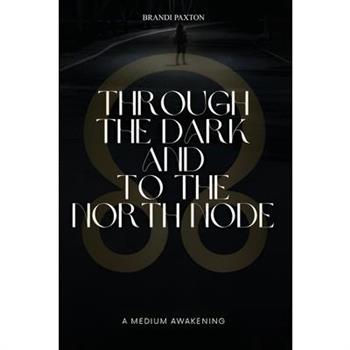 Through The Dark And To The North Node