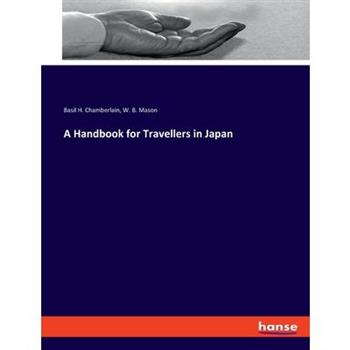 A Handbook for Travellers in Japan