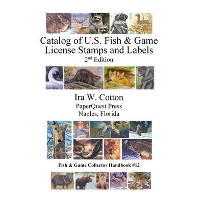 Catalog of U.S. Fish & Game License Stamps and Labels, 2nd Edition