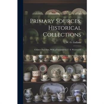 Primary Sources, Historical Collections