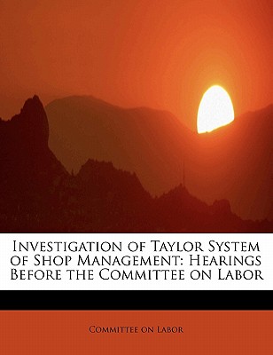 Investigation of Taylor System of Shop Management