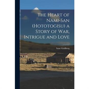 The Heart of Nami-San (Hototogisu) a Story of war, Intrigue and Love