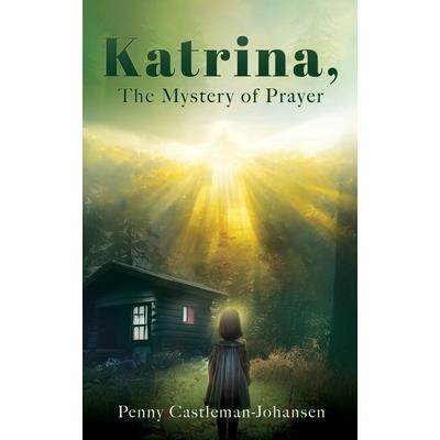 Katrina, The Mystery of Prayer