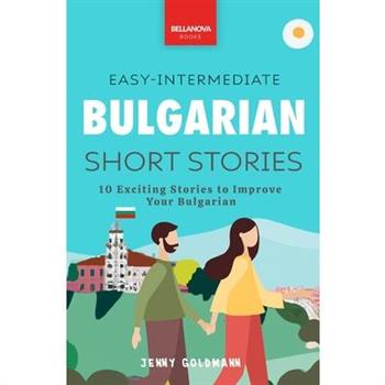 Bulgarian Readers Easy-Intermediate Bulgarian Short Stories