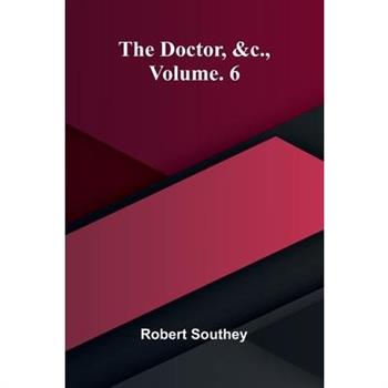 The doctor, &c., vol. 6