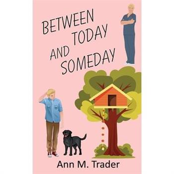 Between Today and Someday