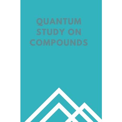 Quantum Study on Compounds