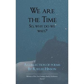 We are the Time So, why do we wait?