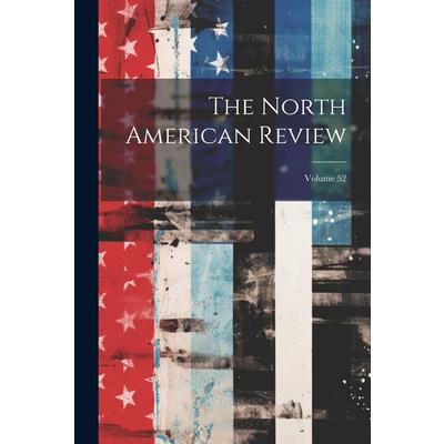The North American Review; Volume 52