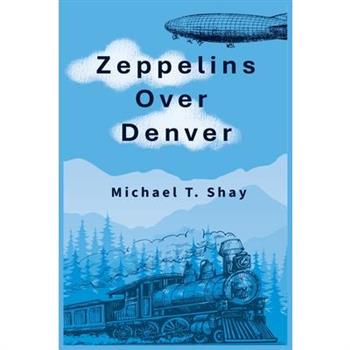 Zeppelins Over Denver
