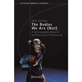 The Bodies We Are (Not)