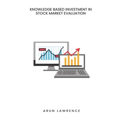 Knowledge based investment in stock market an evaluation