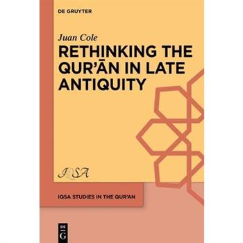 Rethinking the Qur'ān in Late Antiquity