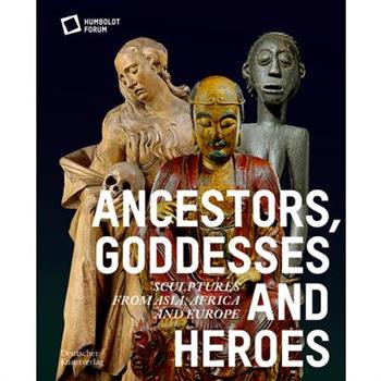 Ancestors, Goddesses, and Heroes