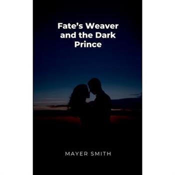 Fates Weaver and the Dark Prince