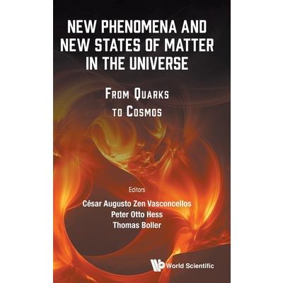 New Phenomena and New States of Matter in the Universe: From Quarks to Cosmos