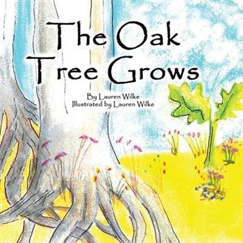 The Oak Tree GrowsTheOak Tree Grows