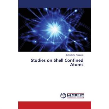 Studies on Shell Confined Atoms