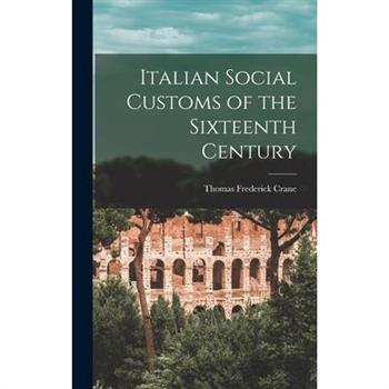 Italian Social Customs of the Sixteenth Century