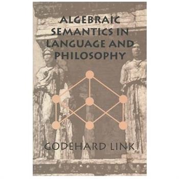 Algebraic Semantics in Language and Philosophy