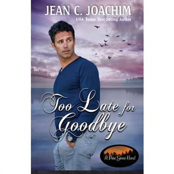 Too Late for Goodbye