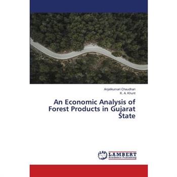 An Economic Analysis of Forest Products in Gujarat State