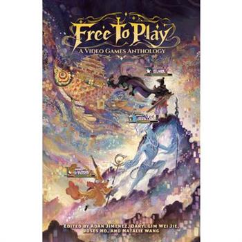 Free to Play: A Video Games Anthology
