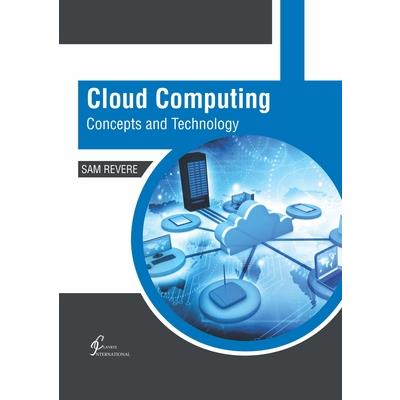 Cloud Computing: Concepts and Technology Cloud Computing: Concepts and Technology