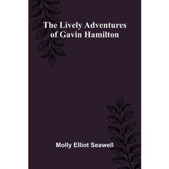 The lively adventures of Gavin Hamilton