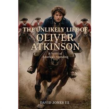 The Unlikely Life of Oliver Atkinson