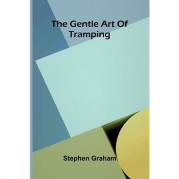The gentle art of tramping