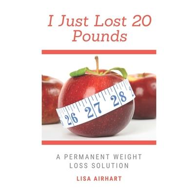 I just lost 20 pounds