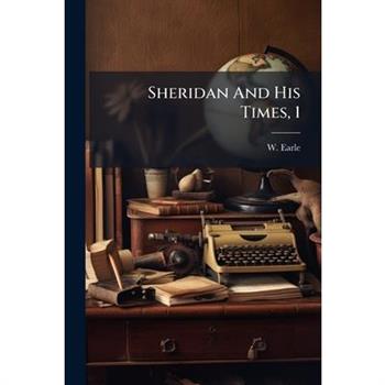 Sheridan And His Times, 1