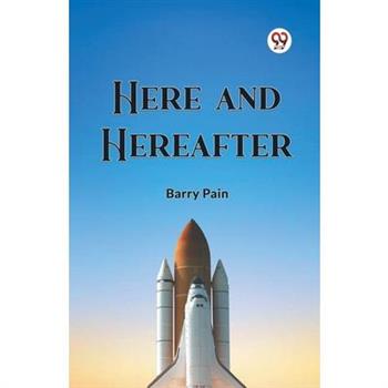 Here And Hereafter