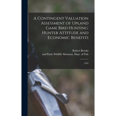 A Contingent Valuation Assessment of Upland Game Bird Hunting