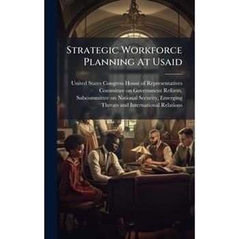 Strategic Workforce Planning At Usaid