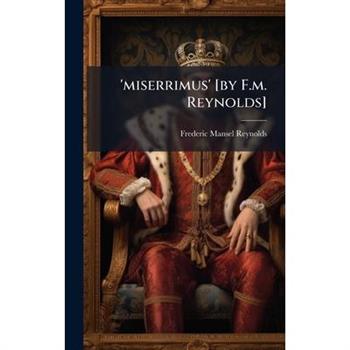 'miserrimus' [by F.m. Reynolds]