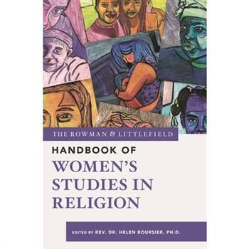 The Rowman & Littlefield Handbook of Women’s Studies in Religion