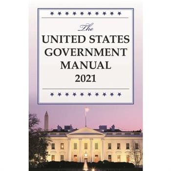 The United States Government Manual 2021