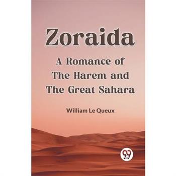 Zoraida A Romance Of The Harem And The Great Sahara