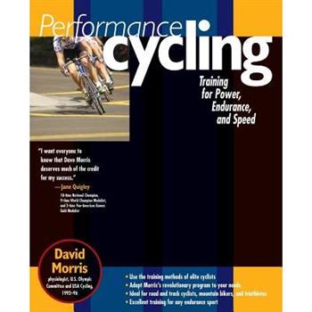 Performance Cycling: Training for Power, Endurance, and Speed